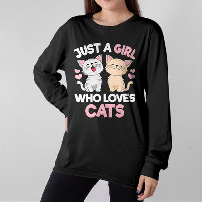 Cat Love Shirt, Funny Cat Lover Gift UnisexT-Shirt/Hoodie/Sweatshirt HLT00 - Just A Girl Who Loves Cats Cute Cat Lover Kitty Girls Kids T-Shirt