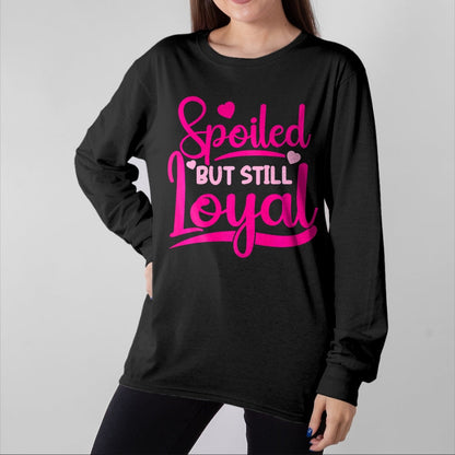 Best Wife Shirt, Wife and Husband Unisex T-Shirt/Hoodie/Sweatshirt HLT00 - Gift for wife T shirt, spoiled wife   Spoiled Wife Spoiled But Still Loyal Premium T-Shirt (1)