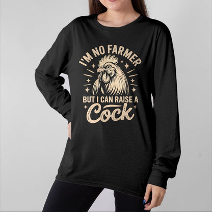 Best Farmer Life Shirt, Funny Farmer UnisexT-Shirt/Hoodie/Sweatshirt HLT00 - I'm No Farmer But I Can Raise a Cock Funny Chicken Lover Fun T-Shirt