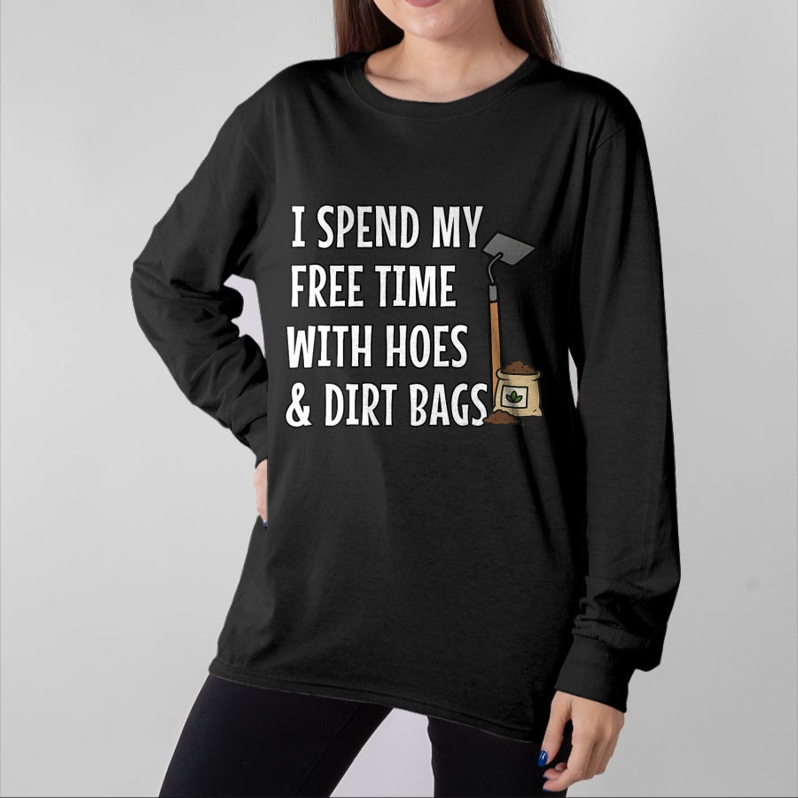 Best Farmer Life Shirt, Funny Farmer UnisexT-Shirt/Hoodie/Sweatshirt HLT00 - Funny I Spend Freetime with Hoes & Dirt Bags Garden T-Shirt