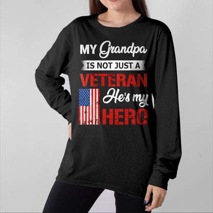 Best Grandpa Shirt, Proud Grandpa Unisex T-Shirt/Hoodie/Sweatshirt HLT00 - My Grandpa Is Not Just Veteran He Is My Hero Military T-Shirt