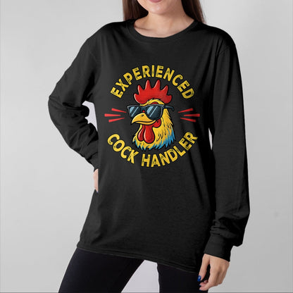 Best Farmer Life Shirt, Funny Farmer UnisexT-Shirt/Hoodie/Sweatshirt HLT00 - Experienced Cock Handler Funny Adult Humor Rooster Gag T-Shirt
