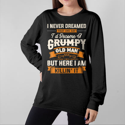 Best Grandpa Shirt, Proud Grandpa Unisex T-Shirt/Hoodie/Sweatshirt HLT00 - Mens I Never Dreamed That I'd Become A Grumpy Old Man Grandpa Short Sleeve T-Shirt (1)