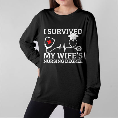 Funny Nurse Shirt, Nurse Unisex T-Shirt/Hoodie/Sweatshirt HLT00 - I survived My Wife's Nursing Degree, Proud Husband Nurse Tee T-Shirt