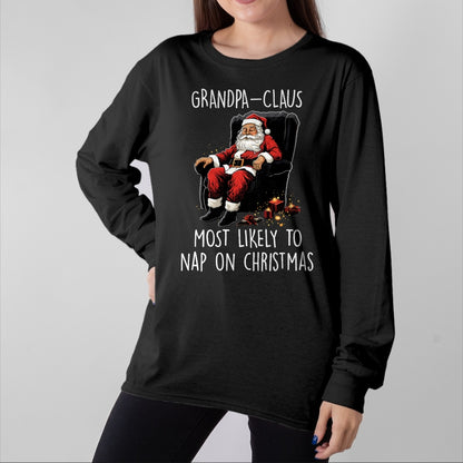 Best Grandpa Shirt, Proud Grandpa Unisex T-Shirt/Hoodie/Sweatshirt HLT00 - Grandpa Claus Most Likely To Take A Nap On Christmas Funny T-Shirt