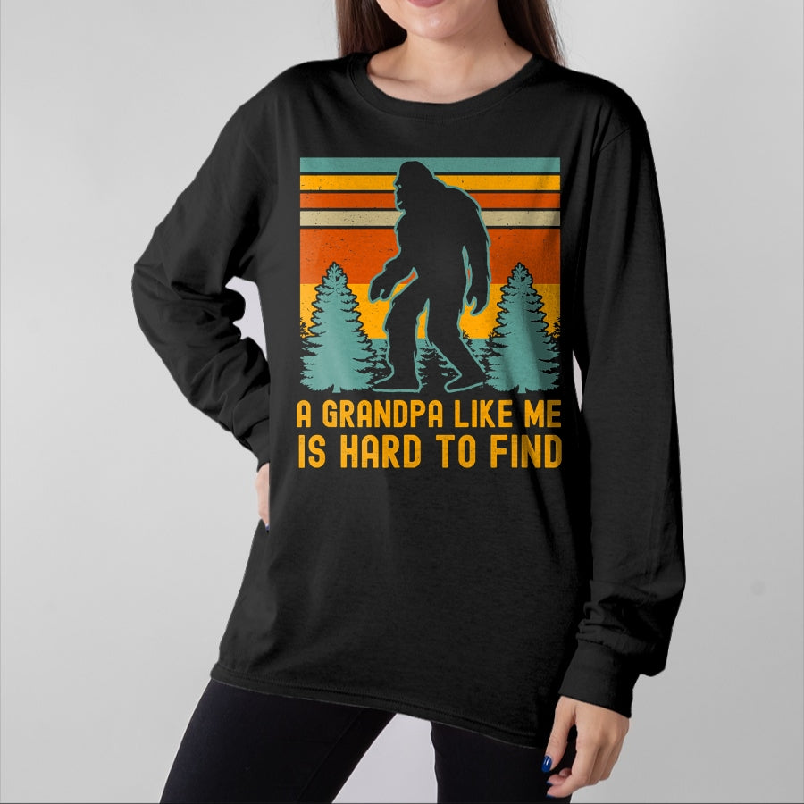 Best Grandpa Shirt, Proud Grandpa Unisex T-Shirt/Hoodie/Sweatshirt HLT00 - A Grandpa Like Me Is Hard To Find, Bigfoot Grandpa T-Shirt (1)