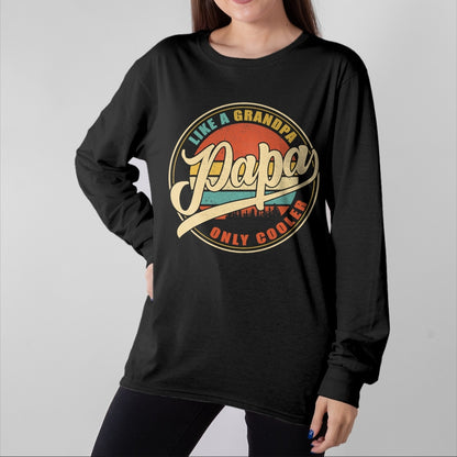 Best Grandpa Shirt, Proud Grandpa Unisex T-Shirt/Hoodie/Sweatshirt HLT00 - PAPA like a Grandpa ONLY COOLER Funny Dad Papa Definition T-Shirt
