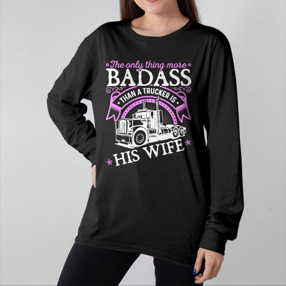 Best Truck Driver Life Shirt, Funny Trucker UnisexT-Shirt/Hoodie/Sweatshirt HLT00 - Badass Women Truck Driver, Trucker Wife T-Shirt