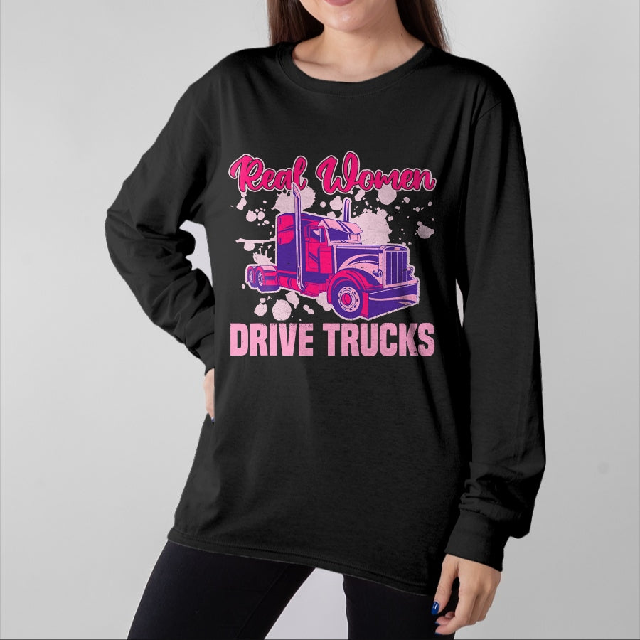 Best Truck Driver Life Shirt, Funny Trucker UnisexT-Shirt/Hoodie/Sweatshirt HLT00 - Real Women Drive Trucks - Truck Driver Trucker Semi Truck T-Shirt