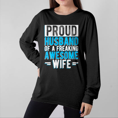 Best Husband Shirt, Wife and Husband Unisex T-Shirt/Hoodie/Sweatshirt HLT00 - Mens Proud Husband of A Freaking Awesome Wife Couple Love Performance T-Shirt