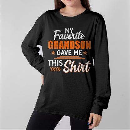 Best Grandpa Shirt, Proud Grandpa Unisex T-Shirt/Hoodie/Sweatshirt HLT00 - My Favorite Grandson Gave Me This Shirt Funny Grandpa T-Shirt