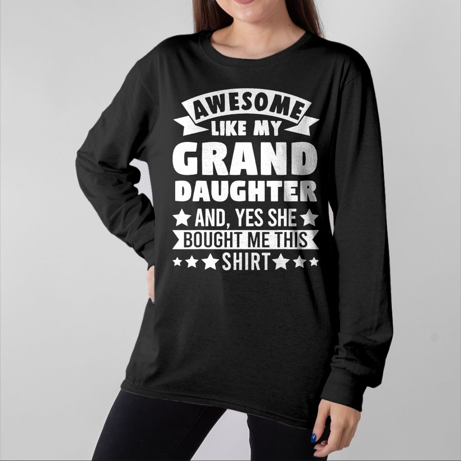 Best Grandpa Shirt, Proud Grandpa Unisex T-Shirt/Hoodie/Sweatshirt HLT00 - Awesome like my Granddaughter Grandpa Grandad T-Shirt