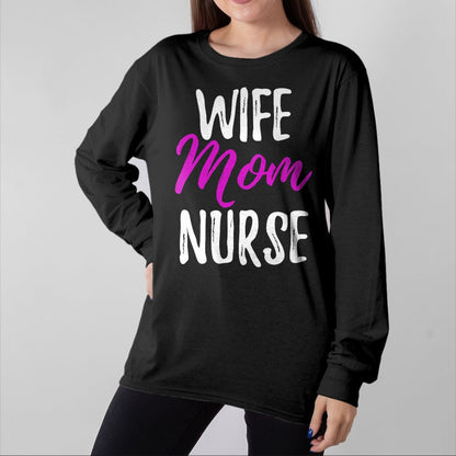 Funny Nurse Shirt, Nurse Unisex T-Shirt/Hoodie/Sweatshirt HLT00 - Wife Mom Nurse T-Shirt Funny Nurse Mom Gift Shirt T-Shirt