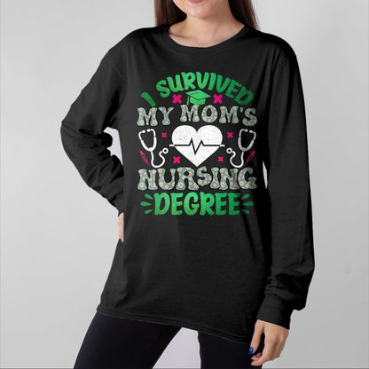 Funny Nurse Shirt, Nurse Unisex T-Shirt/Hoodie/Sweatshirt HLT00 - I Survived My Moms Nursing Degree Nursing Kids Graduation T-Shirt