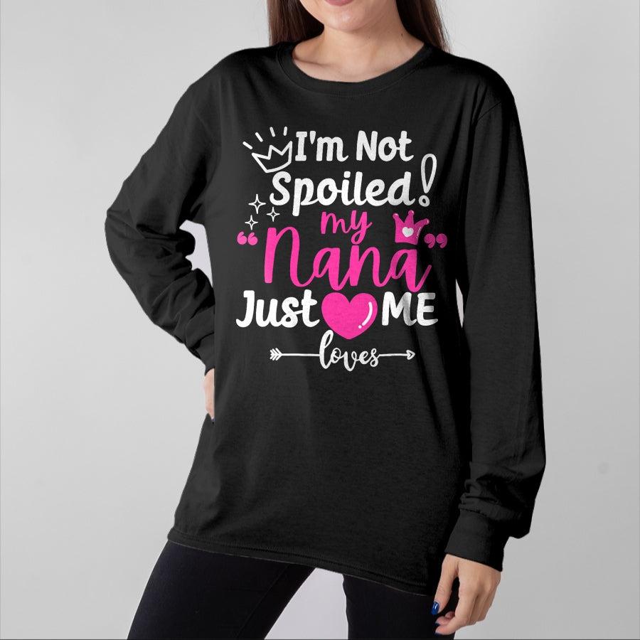 Best Wife Shirt, Wife and Husband Unisex T-Shirt/Hoodie/Sweatshirt HLT00 - I'm Not Spoiled My Nana Just Loves Me a Team Girls Matching T-Shirt