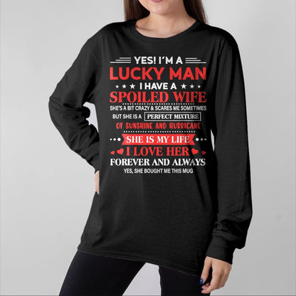 Best Wife Shirt, Wife and Husband Unisex T-Shirt/Hoodie/Sweatshirt HLT00 - Gift for wife T shirt, spoiled wife   Yes I'm Lucky Man Husband Of Spoiled Wife She Bought Me This T