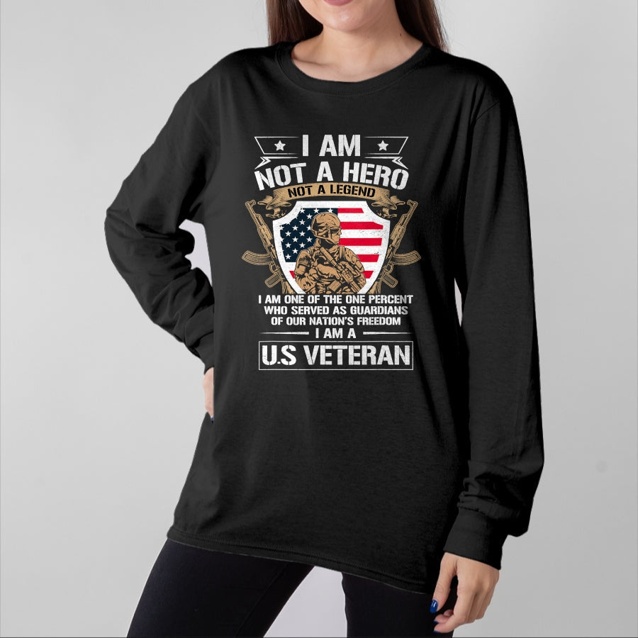 Proud Veteran Shirt, Funny Veteran UnisexT-Shirt/Hoodie/Sweatshirt HLT00 - I Am Not a Hero Not a Legend I Am a US Veteran USA Military T-Shirt