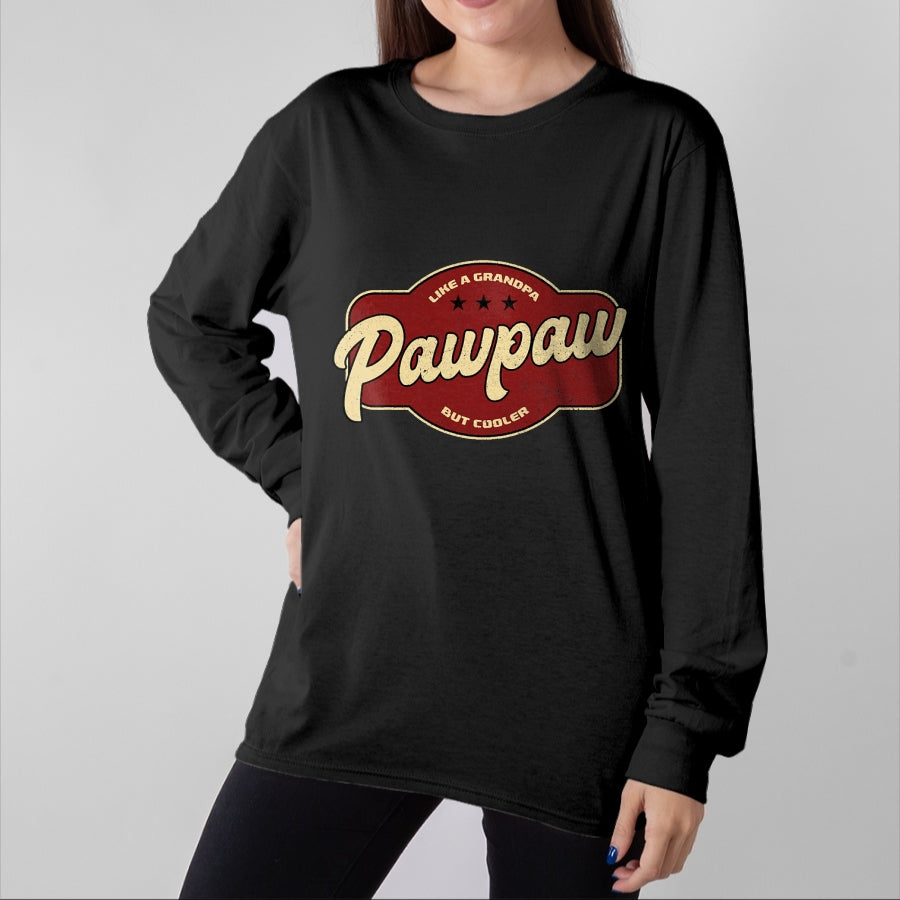 Best Grandpa Shirt, Proud Grandpa Unisex T-Shirt/Hoodie/Sweatshirt HLT00 - Vintage Pawpaw Like a Grandpa but Cooler - Grandpa Pawpaw T-Shirt