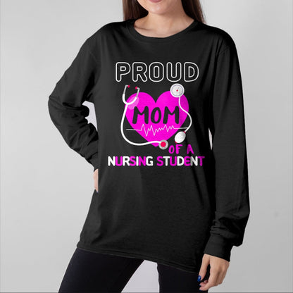 Funny Nurse Shirt, Nurse Unisex T-Shirt/Hoodie/Sweatshirt HLT00 - Proud Mom of A Nursing Student Nurse Medical Family School T-Shirt