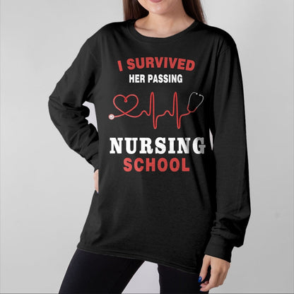 Funny Nurse Shirt, Nurse Unisex T-Shirt/Hoodie/Sweatshirt HLT00 - I Survived Her Passing Nursing School Funny Nurse Graduation T-Shirt