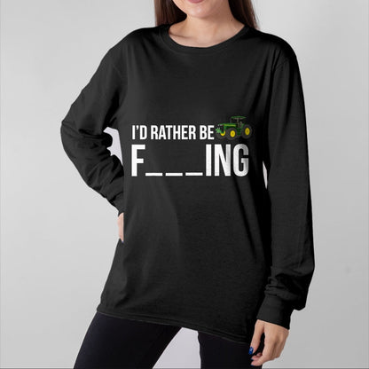 Best Farmer Life Shirt, Funny Farmer UnisexT-Shirt/Hoodie/Sweatshirt HLT00 - I'd Rather Be Farming T-Shirt Funny Farmer Gift Shirt T-Shirt