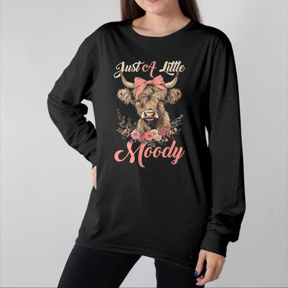 Best Farmer Life Shirt, Funny Farmer UnisexT-Shirt/Hoodie/Sweatshirt HLT00 - Highland Cow Just A Little Moody Flower Funny Farm Farmer T-Shirt