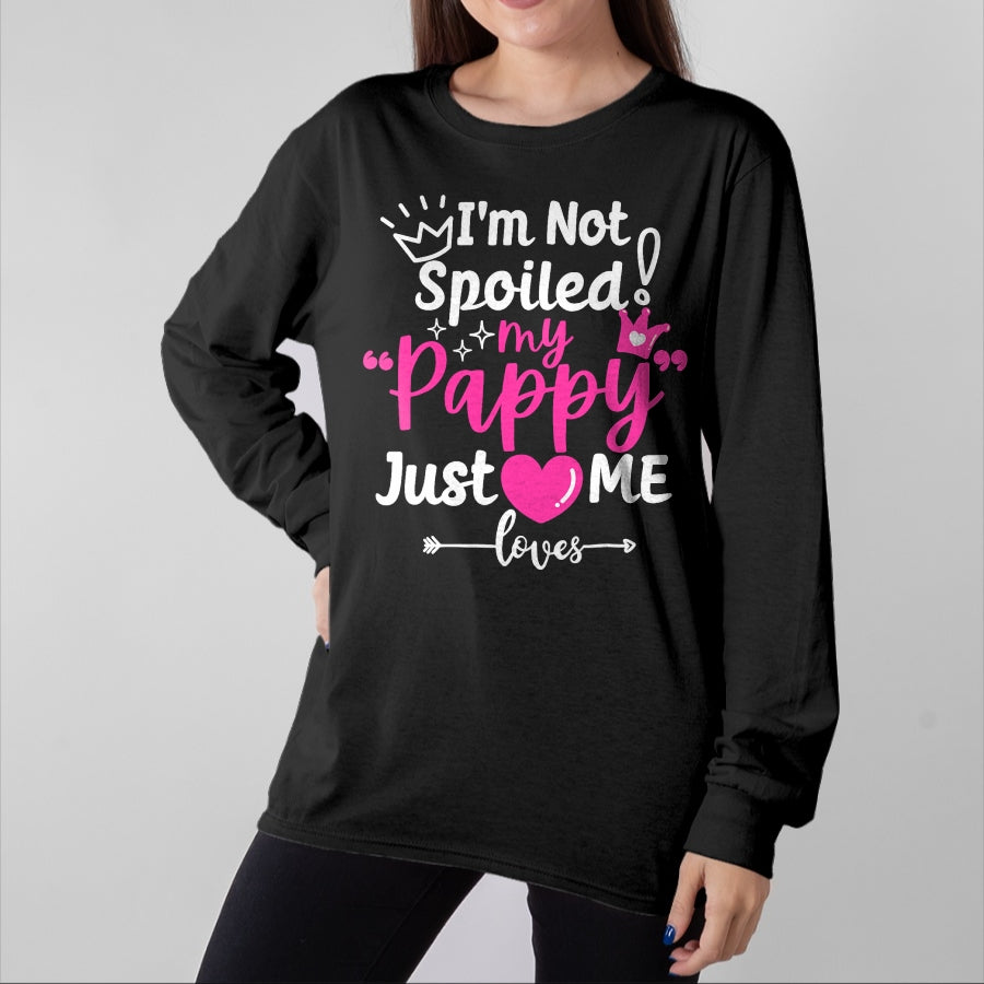Best Wife Shirt, Wife and Husband Unisex T-Shirt/Hoodie/Sweatshirt HLT00 - I'm Not Spoiled My Pappy Just Loves Me Team Kids Matching T-Shirt