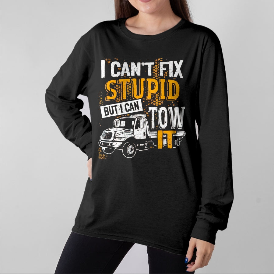 Best Truck Driver Life Shirt, Funny Trucker UnisexT-Shirt/Hoodie/Sweatshirt HLT00 - I Can't Fix Stupid But I Can Tow It Towing Truck Driver T-Shirt, Men, Black, 3X-Large