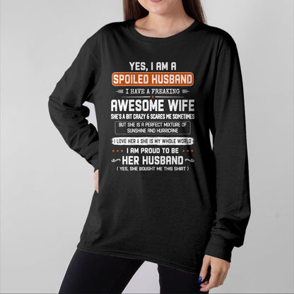 Best Husband Shirt, Wife and Husband Unisex T-Shirt/Hoodie/Sweatshirt HLT00 - Yes I_m a Spoiled Husband I Have a Freaking Awesome Wife T-Shirt (1)