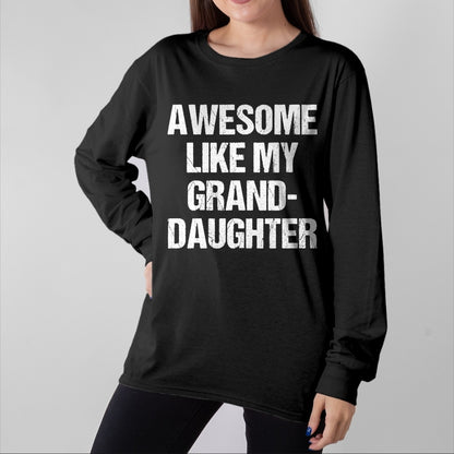 Best Grandpa Shirt, Proud Grandpa Unisex T-Shirt/Hoodie/Sweatshirt HLT00 -Awesome Like My Granddaughter Mother's Day Father's Day T-Shirt (1)