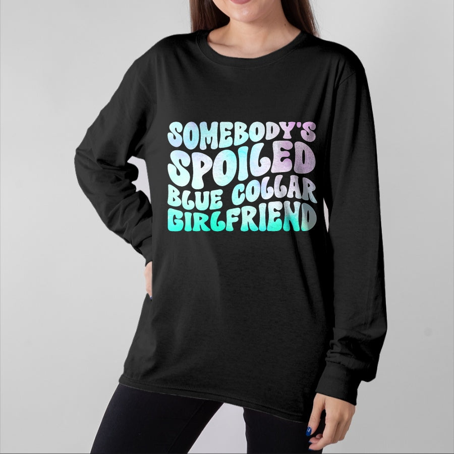 Best Wife Shirt, Wife and Husband Unisex T-Shirt/Hoodie/Sweatshirt HLT00 - Somebody's Spoiled Blue Collar Girlfriend T-Shirt (1)