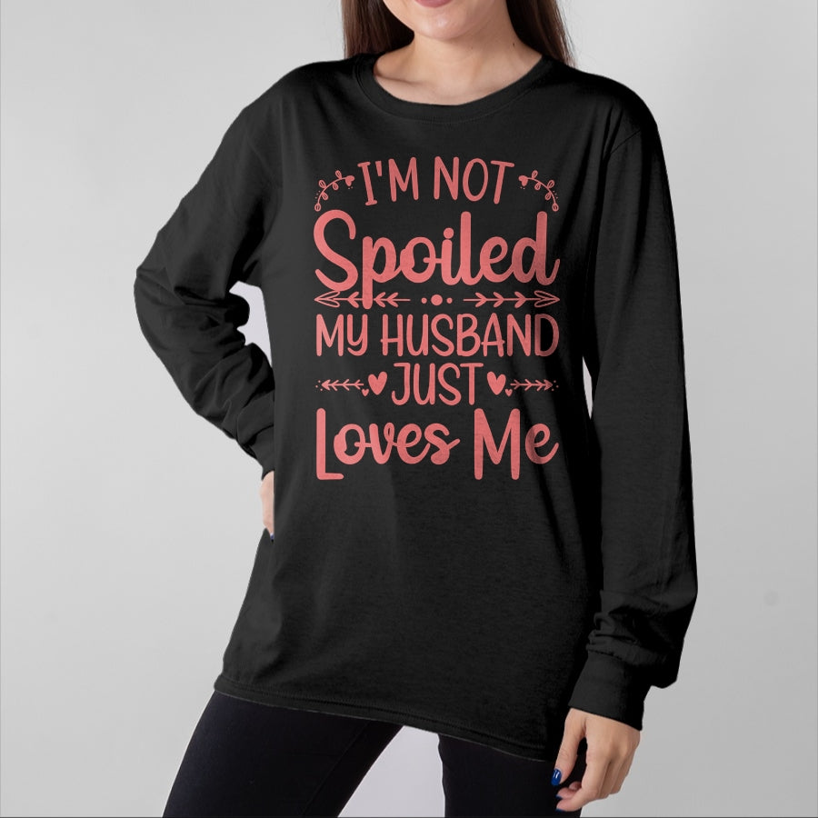 Best Wife Shirt, Wife and Husband Unisex T-Shirt/Hoodie/Sweatshirt HLT00 - Gift for wife T shirt, spoiled wife   Funny Spoiled Wife Art For Women Girls Husband Spoiled Wife Lo (3)