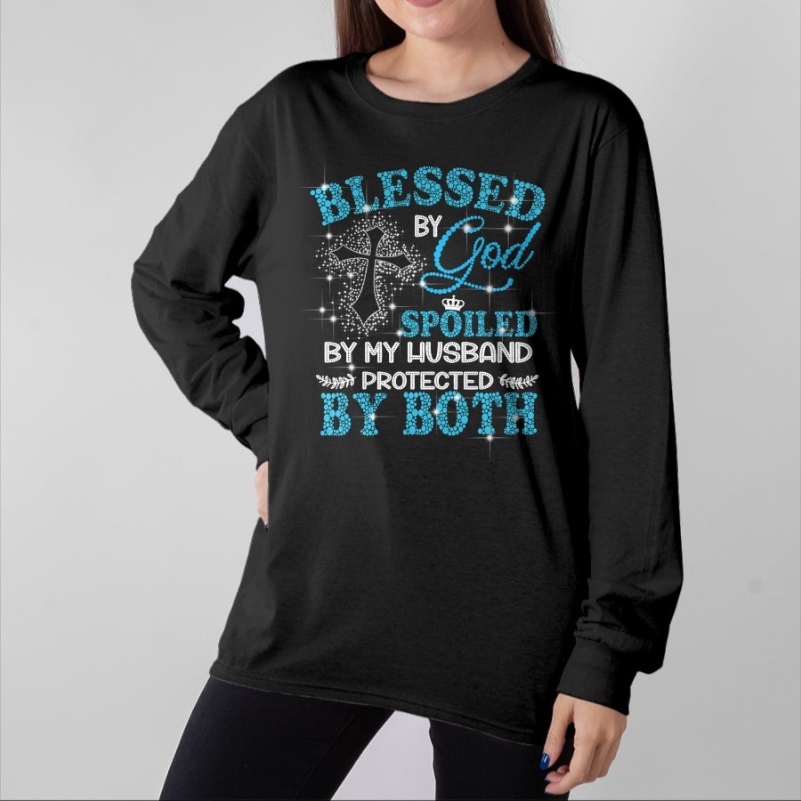Best Wife Shirt, Wife and Husband Unisex T-Shirt/Hoodie/Sweatshirt HLT00 - Gift for wife T shirt, spoiled wife   Blessed By God Spoiled By My Husband Protected By Both T-Shirt