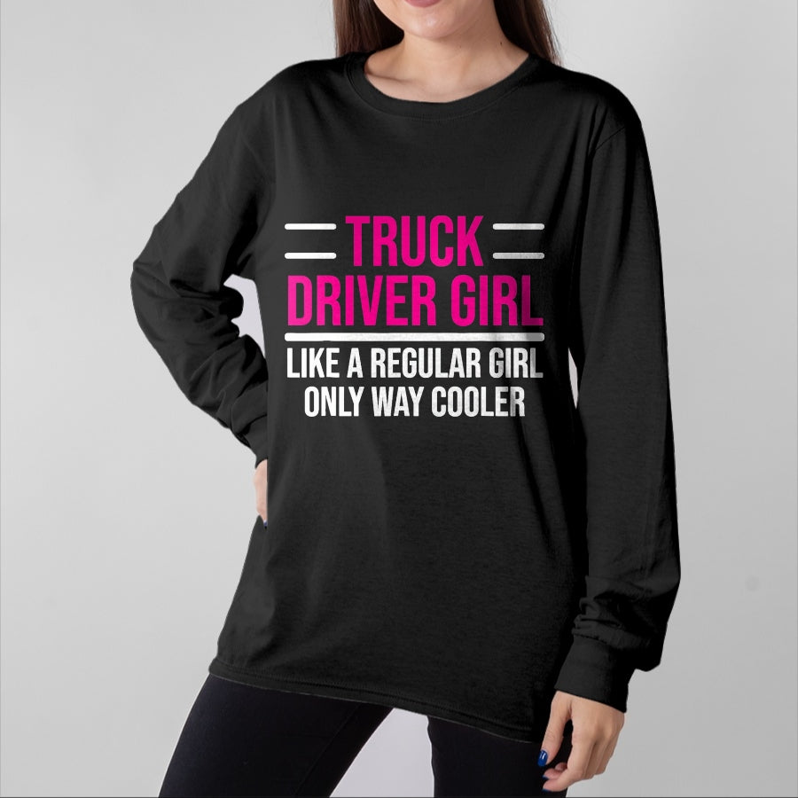 Best Truck Driver Life Shirt, Funny Trucker UnisexT-Shirt/Hoodie/Sweatshirt HLT00 - Cool Truck Driver Girl Funny Trucker Women T-Shirt, Men, Black, X-Large