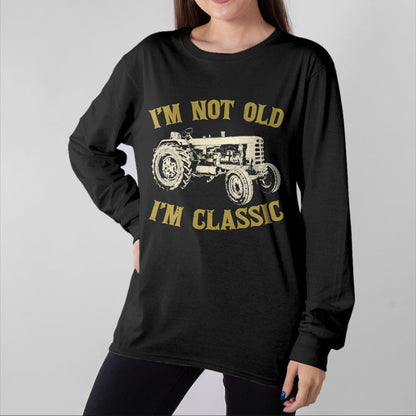 Best Farmer Life Shirt, Funny Farmer UnisexT-Shirt/Hoodie/Sweatshirt HLT00 - Vintage Tractor I'm Not Old I'm Classic Funny Tractor T-Shirt