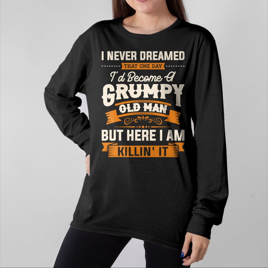 Best Grandpa Shirt, Proud Grandpa Unisex T-Shirt/Hoodie/Sweatshirt HLT00 - Mens I Never Dreamed That I'd Become A Grumpy Old Man Grandpa Short Sleeve T-Shirt