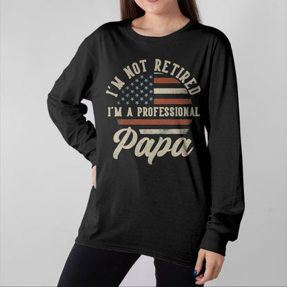Best Grandpa Shirt, Proud Grandpa Unisex T-Shirt/Hoodie/Sweatshirt HLT00 - I'm Not Retired I'm A Professional Papa Funny Retirement T-Shirt (1)