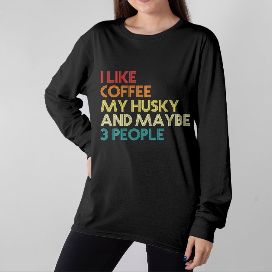 Dog Love Shirt, Dog Lover Gift T-Shirt/Hoodie/Sweatshirt HLT00 - Siberian Husky Dog Owner Coffee Lovers Quote Vintage Retro T-Shirt