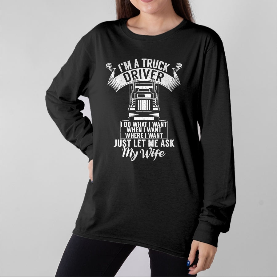 Best Truck Driver Life Shirt, Funny Trucker UnisexT-Shirt/Hoodie/Sweatshirt HLT00 - Im a Trucker Driver I do what i want Truck Driver T-Shirt