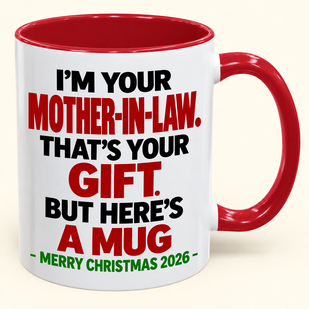 I'M YOUR MOTHER-IN-LAW THAT'S YOUR GIFT - FUNNY CHRISTMAS 2026 - GIFT ACCENT COFFEE MUG - HLT00 (SKU2610-691)