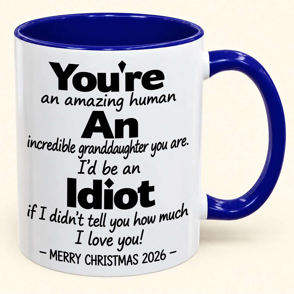 You're An Amazing Human, An Incredible Granddaughter You Are - Funny Christmas 2026 Gift Accent Coffee Mug - HLT00 (SKU2610-965)