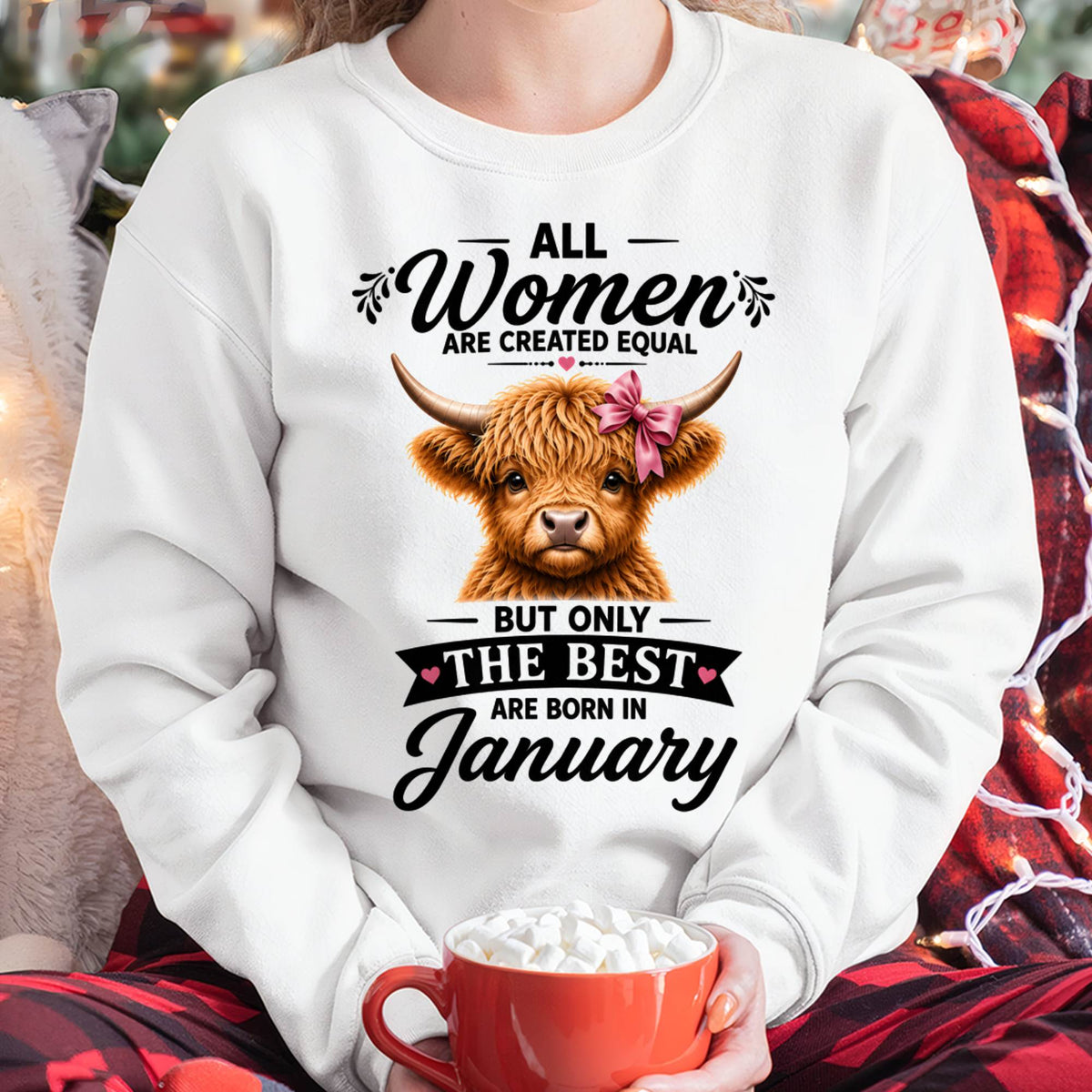 JANUARY, WOMEN ARE CREATED EQUAL - SHIRT FOR WOMEN - HLT01 (SKU2608-14-01)