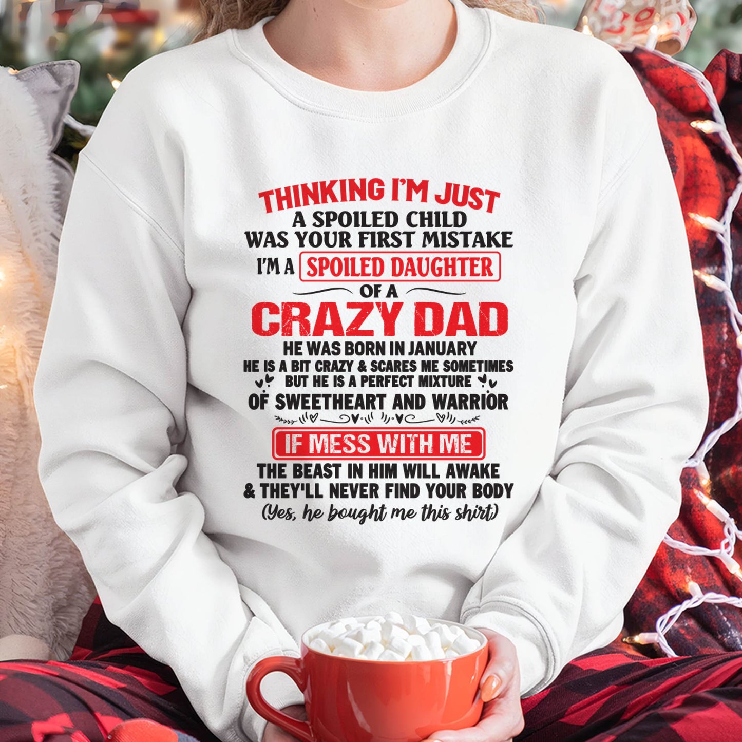 I AM A SPOILED CHILD WAS YOUR FIRST MISTAKE - FROM DAD - HLT01