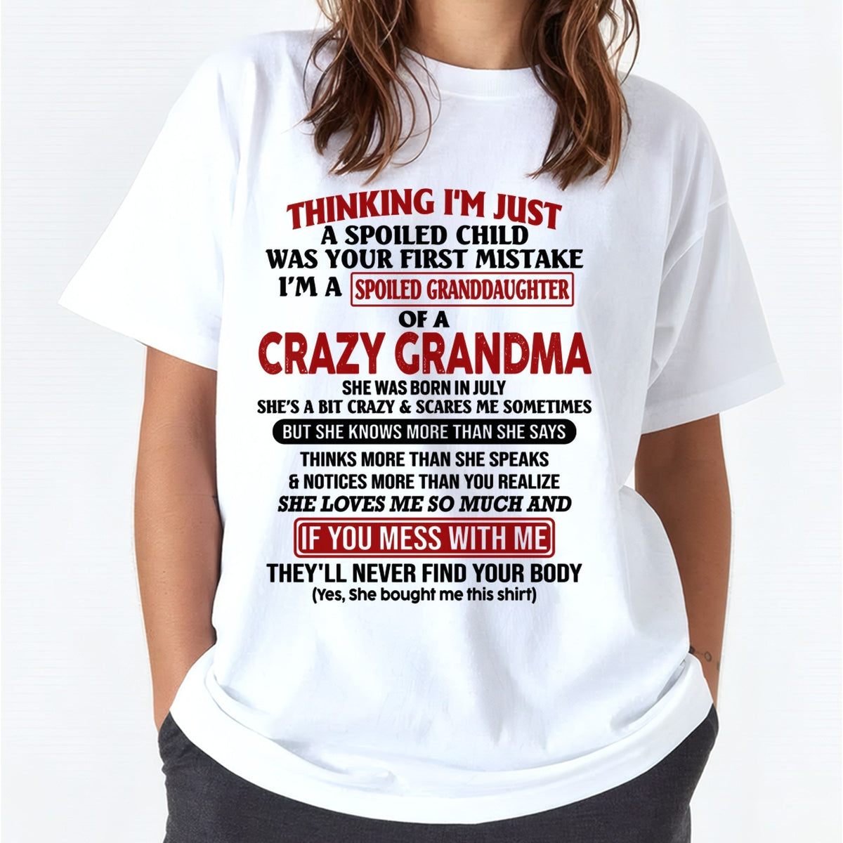 JULY - I'M A SPOILED GRANDDAUGHTER OF A CRAZY GRANDMA - From Grandma - kien07 (SKU-GMD1-NTT07)