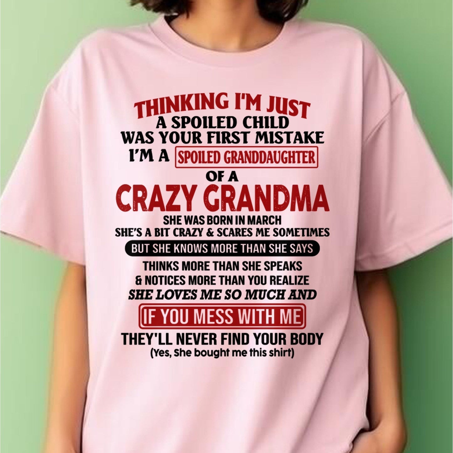 MARCH - I'M A SPOILED GRANDDAUGHTER OF A CRAZY GRANDMA - From Grandma - kien03 (SKU-GMD1-NTT03)