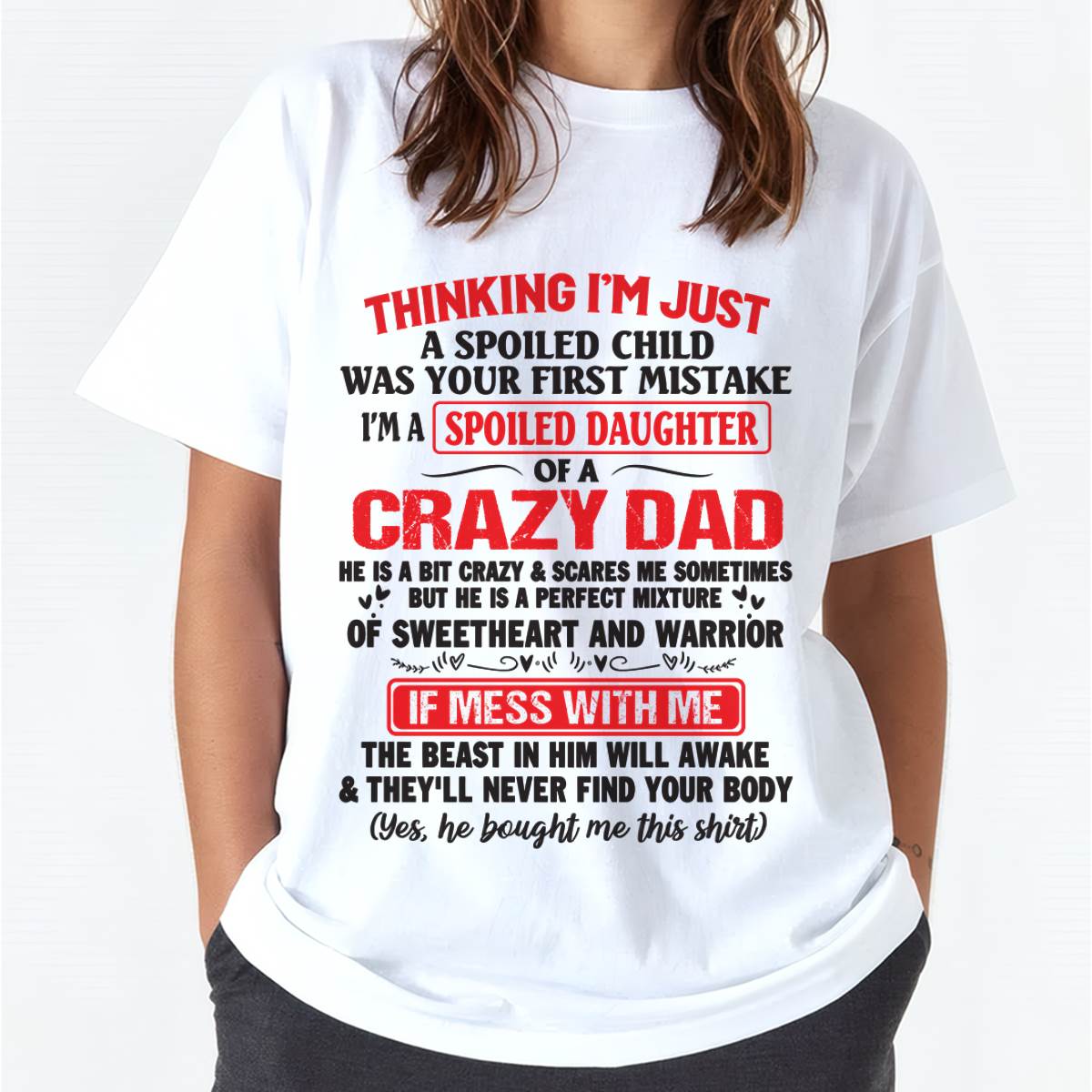 I AM A SPOILED CHILD WAS YOUR FIRST MISTAKE - FROM DAD - HLT00