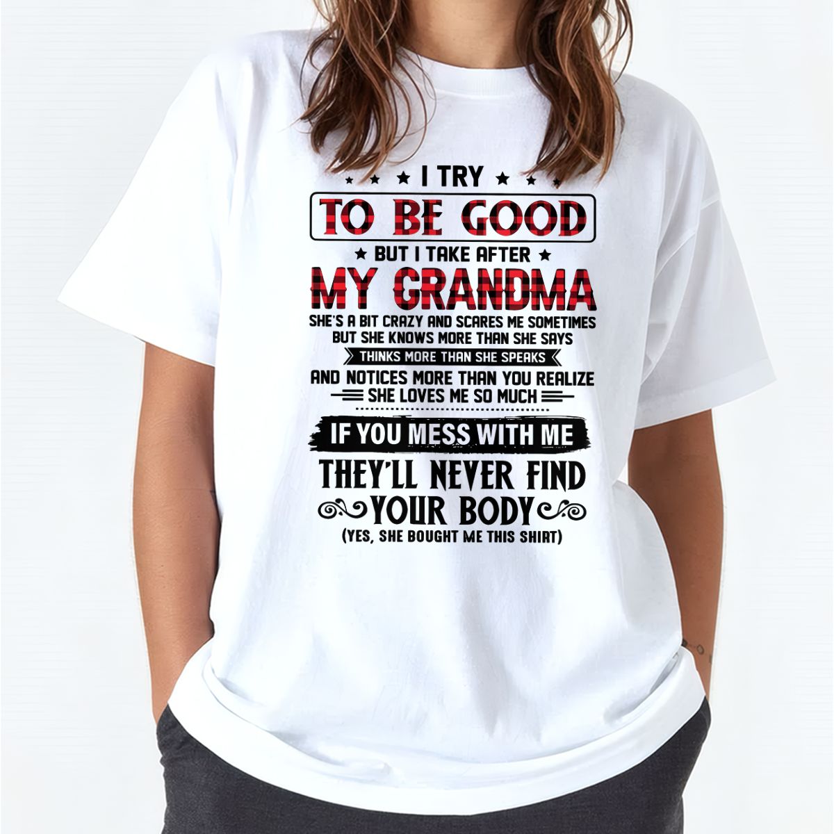 I TRY TO BE GOOD BUT I TAKE AFTER MY GRANDMA - From grandma for granddaughter - kien00 (SKU07-102-00)