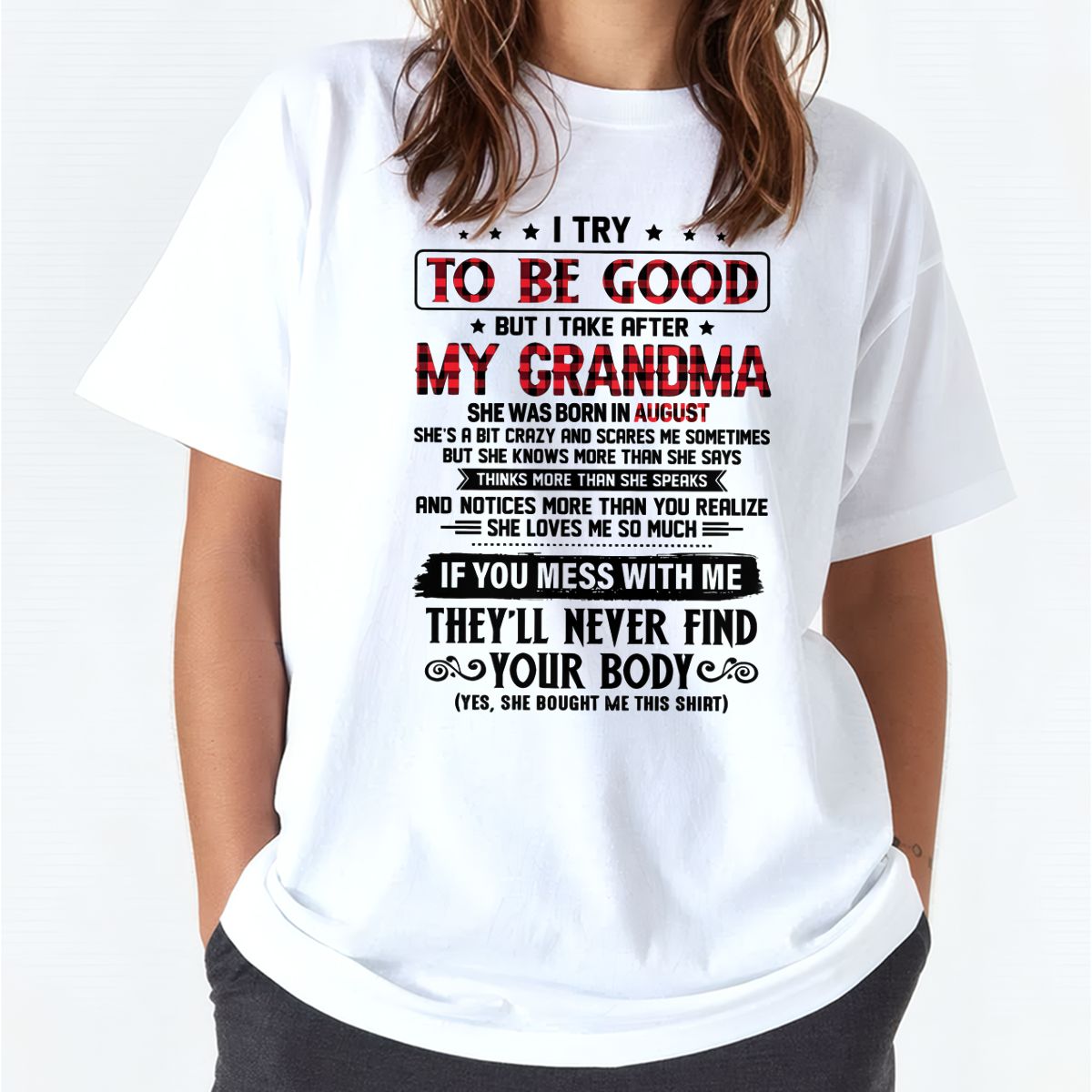 I TRY TO BE GOOD BUT I TAKE AFTER MY GRANDMA - From grandma for granddaughter - kien08 (SKU07-102-08)