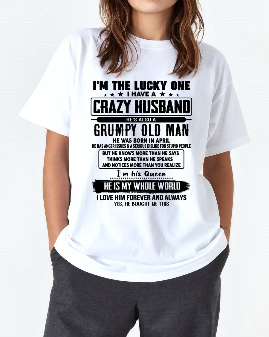 April - I am Lucky One I Have A Crazy Husband - Gift for Wife From Husband - HLT04 (SKUT-LUCKYONE-04)
