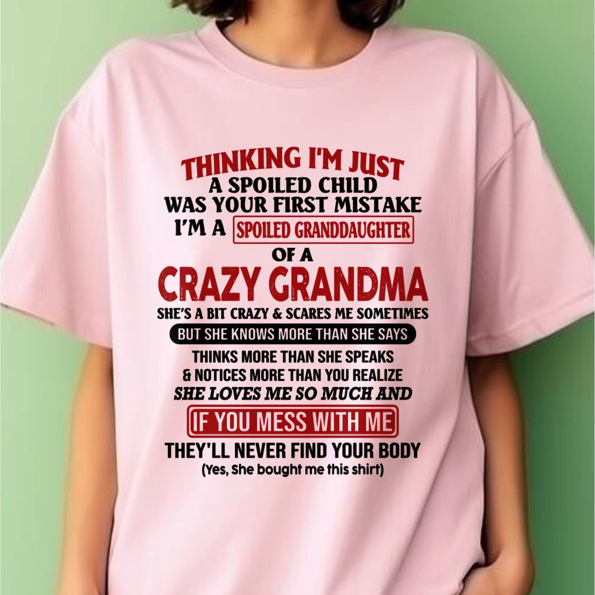 I'M A SPOILED GRANDDAUGHTER OF A CRAZY GRANDMA - From Grandma - kien00 (SKU-GMD1-NTT00)